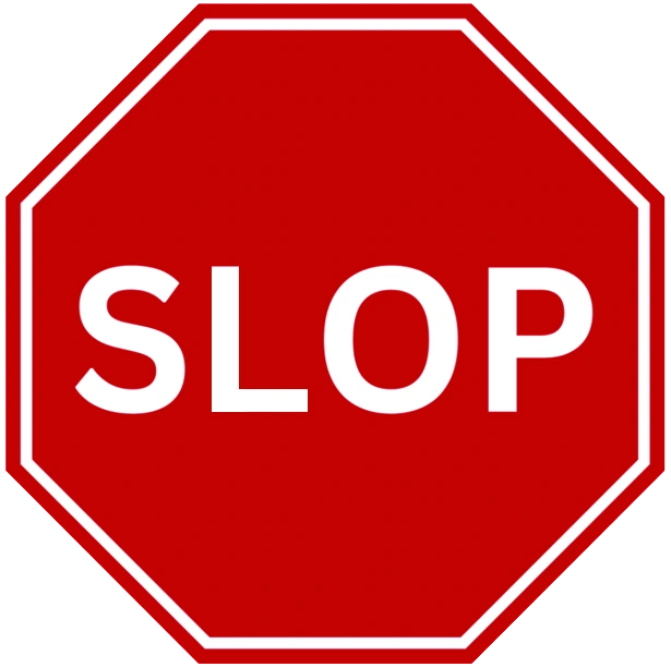 A red octagonal USA-style stop sign as one would see posted on roads, but instead of "stop" it says "slop."