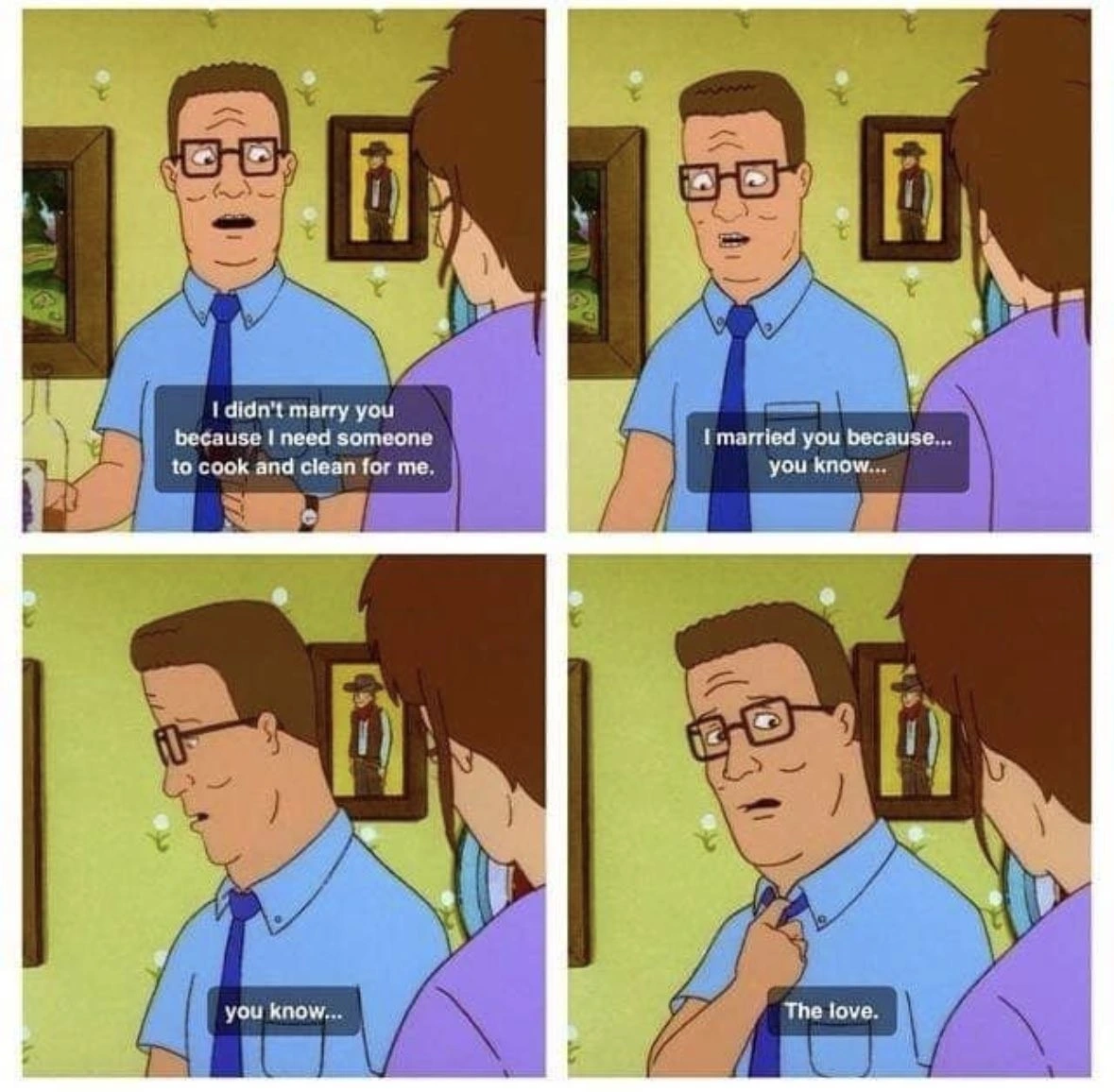 Hank's emotional constipation is peak KotH