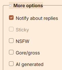 Dropdown labelled More options, with the checkboxes: Notify about replies, Sticky, NSFW, Gore/gross, AI generated