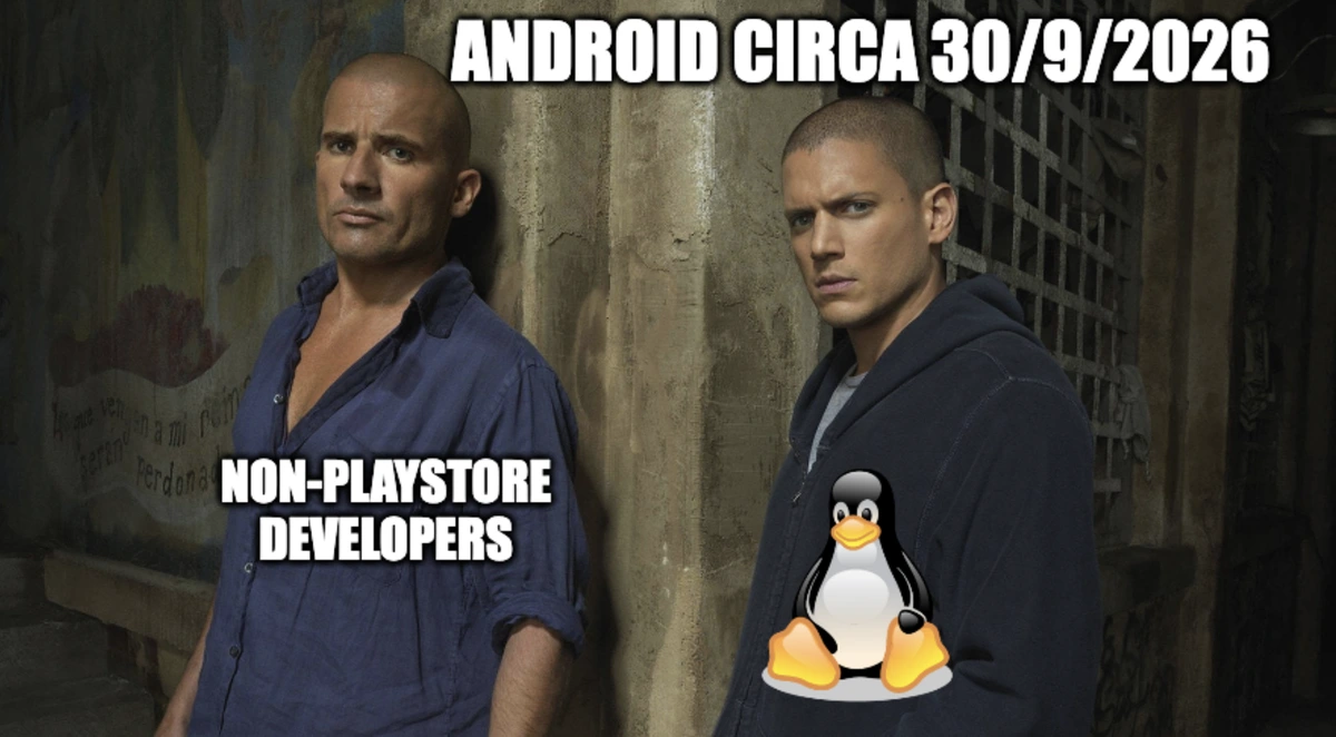 Prison break meme non-playstore developers guy about to broken out by younger brother linux android circa 3/9/2026