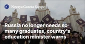 Russia no longer needs so many graduates, country’s education minister warns