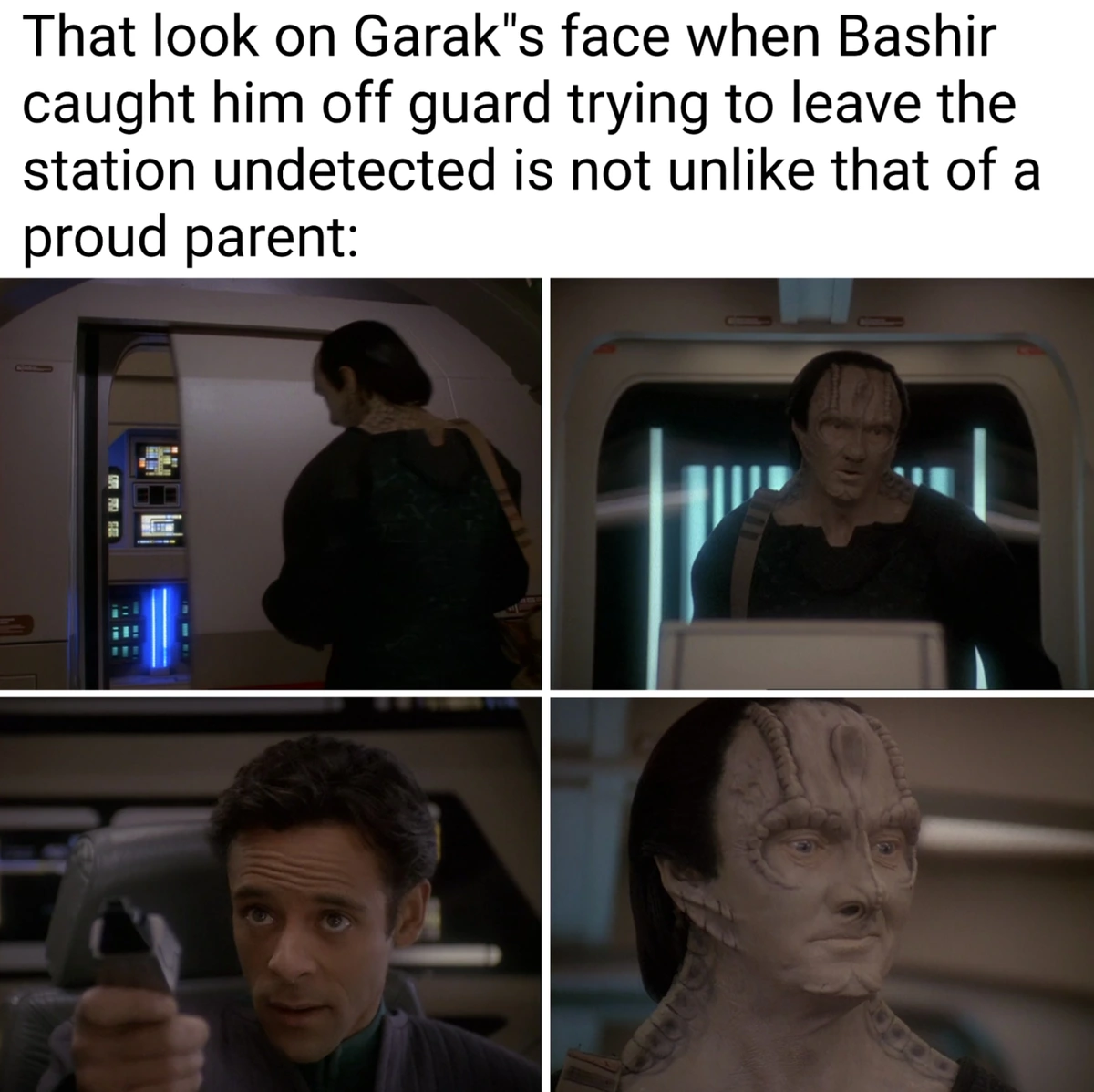"Very good, doctor. You've come a long way from the naive young man I met five years ago. You've become distrustful and suspicious. It suits you." - Garak